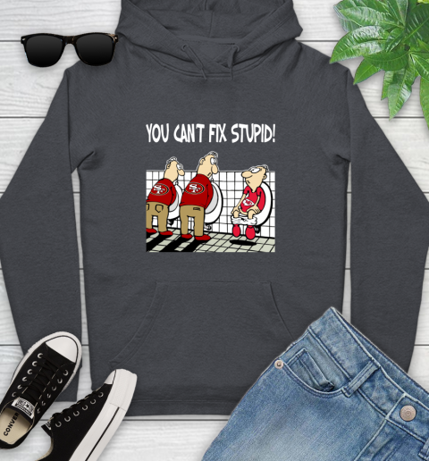 You Can't Fix Stupid Funny San Francisco 49ers NFL Shirts 130