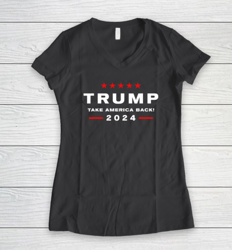 Donald Trump 2024 Take America Back Election  The Return Women's V-Neck T-Shirt 4