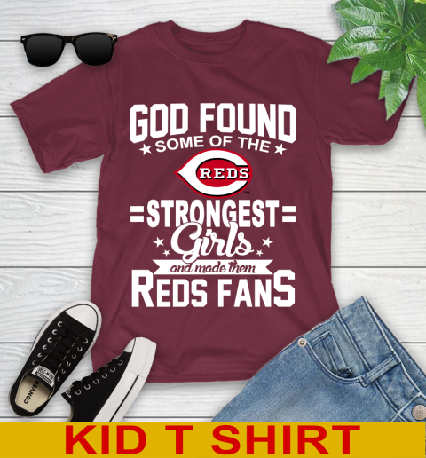 Cincinnati Reds MLB Baseball God Found Some Of The Strongest Girls Adoring Fans Youth T-Shirt 5