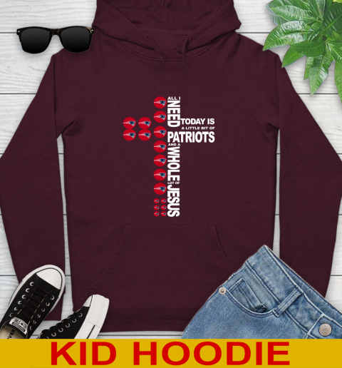 NFL All I Need Today Is A Little Bit Of New England Patriots Cross Shirt Youth Hoodie 7