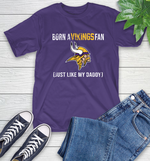 NFL Minnesota Vikings Football Loyal Fan Just Like My Daddy Shirt T-Shirt 5