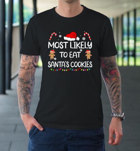 Most Likely To Eat Santas Cookies family Christmas Matching T-Shirt