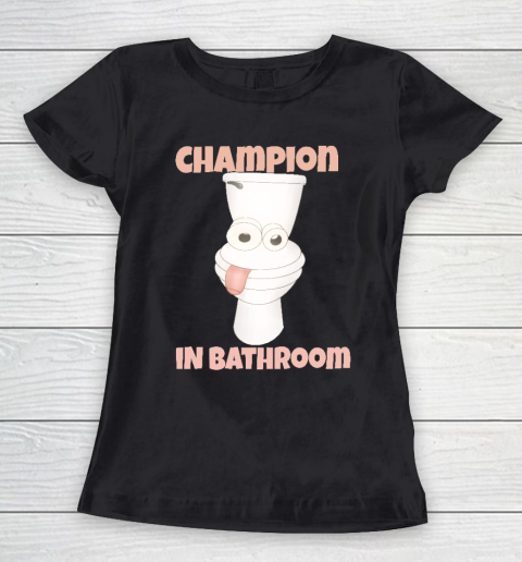 Champion Shirt In Bathroom, Champion Bathroom, Sheet And Enjoy Women's T-Shirt