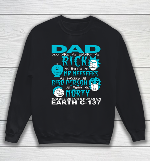 Rick And Morty Fathers Day Dad You Are Sweatshirt