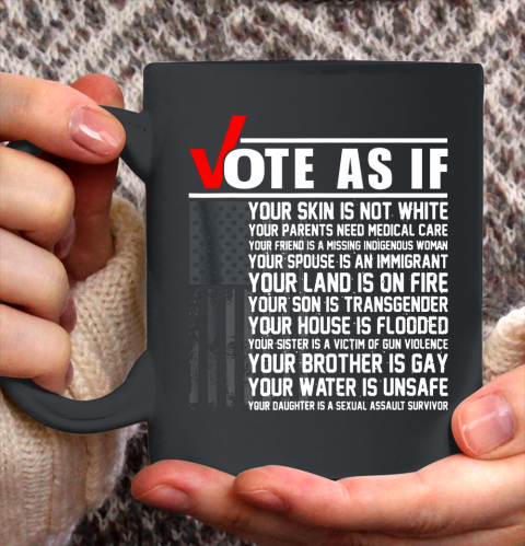 Vote As If Your Skin Is Not White Vote Blue Ceramic Mug 11oz