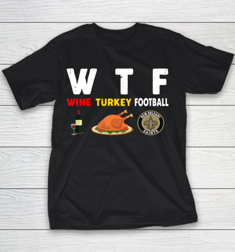 New Orleans Saints Giving Day WTF Wine Turkey Football NFL Youth T-Shirt