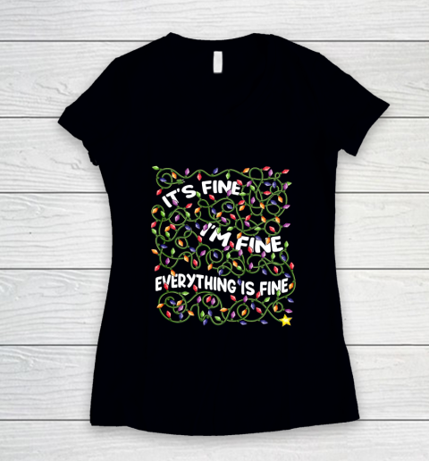 It s Fine I m Fine Everything Is Fine Christmas Lights gifts Women's V-Neck T-Shirt