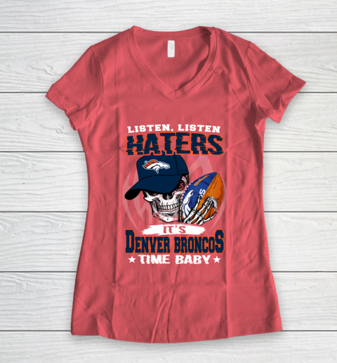 Listen Haters It is BRONCOS Time Baby NFL Women's V-Neck T-Shirt 4