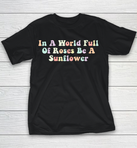 In A World Full Of Roses Be A Sunflower Autism Awareness Youth T-Shirt