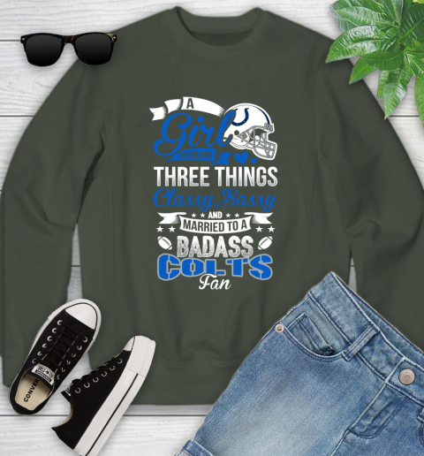 Indianapolis Colts NFL Football A Girl Should Be Three Things Classy Sassy And A Be Badass Fan Youth Sweatshirt 9