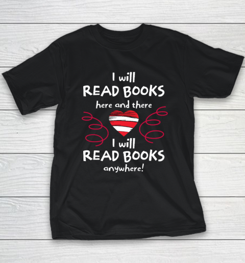 I Will Read Books Here and There, I Will Read Books Anywhere Youth T-Shirt