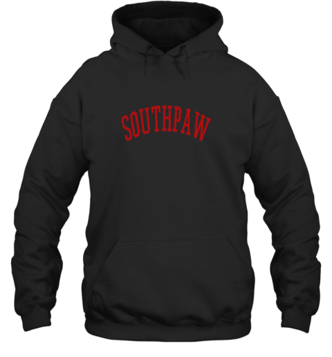 Baseball Southpaw Lefty Left Handed Shirt Hoodie