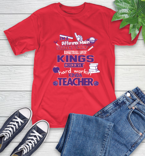 Sacramento Kings NBA I'm A Difference Making Student Caring Basketball Loving Kinda Teacher T-Shirt 11
