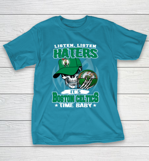 Listen Haters It is CELTICS Time Baby NBA T-Shirt 7