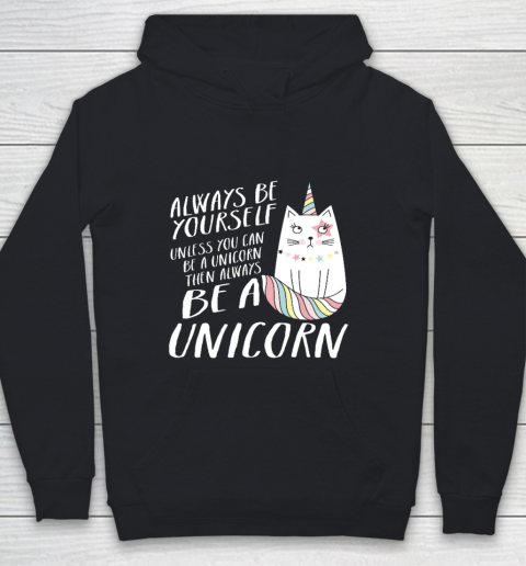Funny Caticorn Unicorn Shirt Always be yourself Youth Hoodie