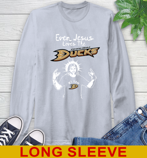 Anaheim Ducks NHL Hockey Even Jesus Loves The Ducks Shirt Long Sleeve T-Shirt 6