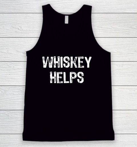 Whiskey Helps Funny Drinking Gift Christmas Tank Top