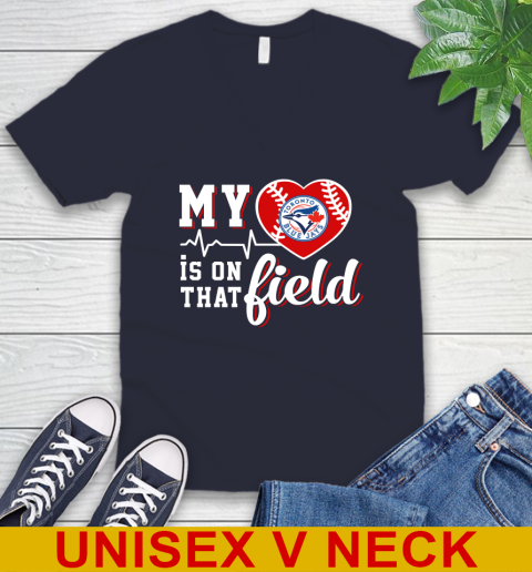 MLB My Heart Is On That Field Baseball Sports Toronto Blue Jays V-Neck T-Shirt 2
