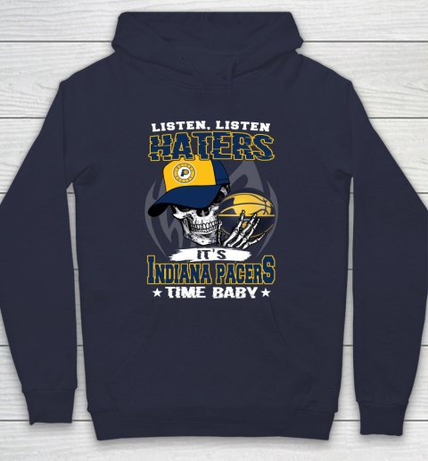 Listen Haters It is PACERS Time Baby NBA Hoodie 2