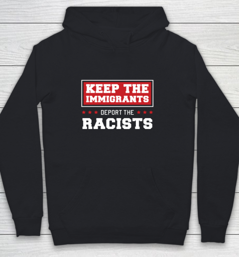 Keep The Immigrants Deport The Racists Anti Racism Youth Hoodie