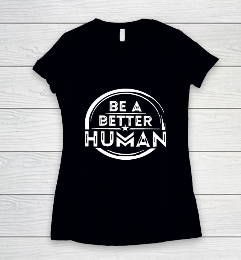 Be A Better Human Women's V-Neck T-Shirt