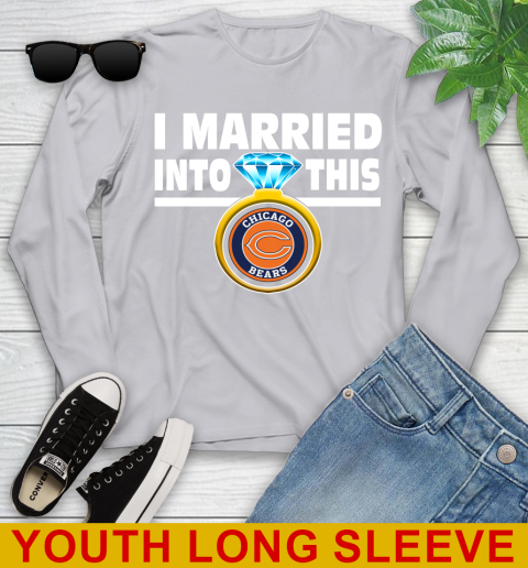Chicago Bears NFL Football I Married Into This My Team Sports Youth Long Sleeve 5