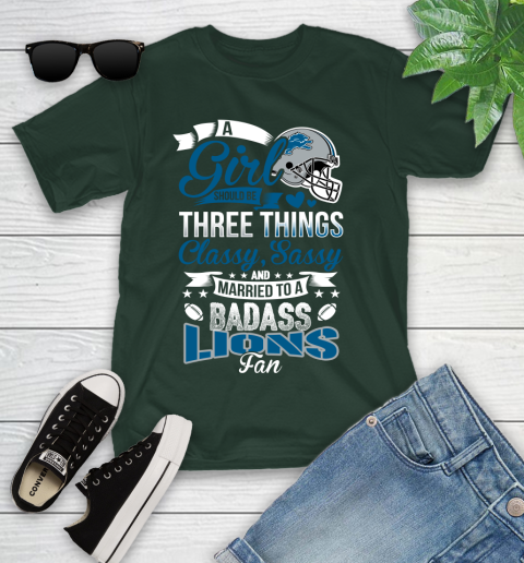 Detroit Lions NFL Football A Girl Should Be Three Things Classy Sassy And A Be Badass Fan Youth T-Shirt 5