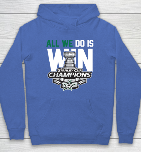 Dallas Stars Stanley Cup Champions All We Do Is Win Hoodie 6