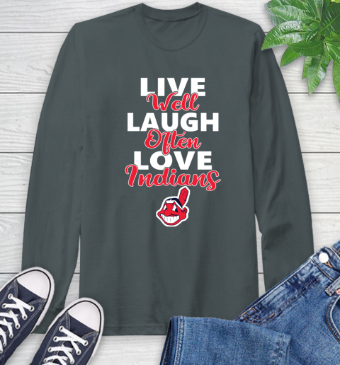 MLB Baseball Cleveland Indians Live Well Laugh Often Love Shirt Long Sleeve T-Shirt 7