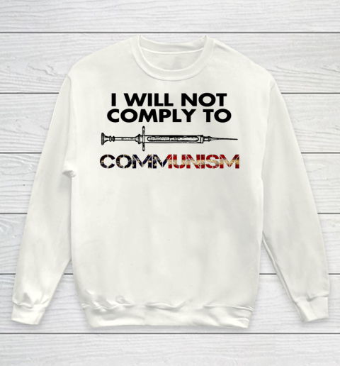 I Will Not Comply To Communism Vaccinated American USA Flag Youth Sweatshirt