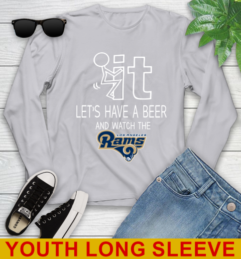 Los Angeles Rams Football NFL Let's Have A Beer And Watch Your Team Sports Youth Long Sleeve 5