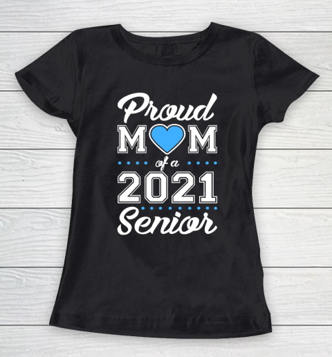 Proud Mom of a 2021 Senior Women's T-Shirt