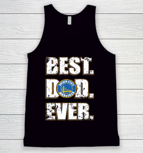 NBA Golden State Warriors Basketball Best Dad Ever Family Shirt Tank Top