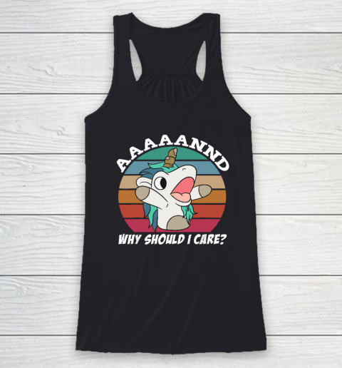 And Why Should I Care_ Funny Sarcastic Unicorn Racerback Tank