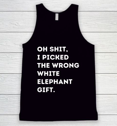 Oh Shit Funny White Elephant Tank Top