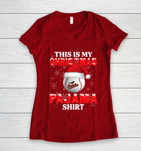 Baltimore Orioles This Is My Christmas Pajama Shirt MLB Women's V-Neck T-Shirt 8