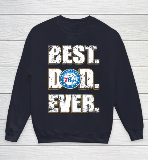 NBA Philadelphia 76ers Basketball Best Dad Ever Family Shirt Youth Sweatshirt 2