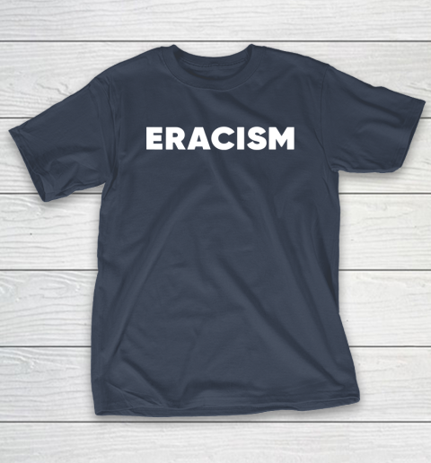Eracism shirt T-Shirt 3