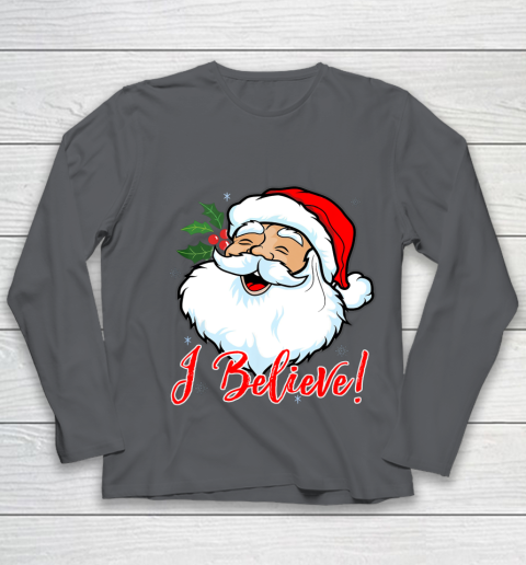 I Believe In Santa Claus T Shirt Funny Christmas Holiday Youth Long Sleeve 6