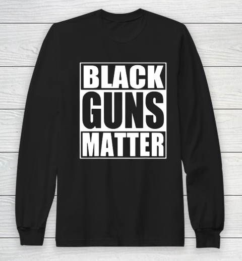 Black Guns Matter Long Sleeve T-Shirt