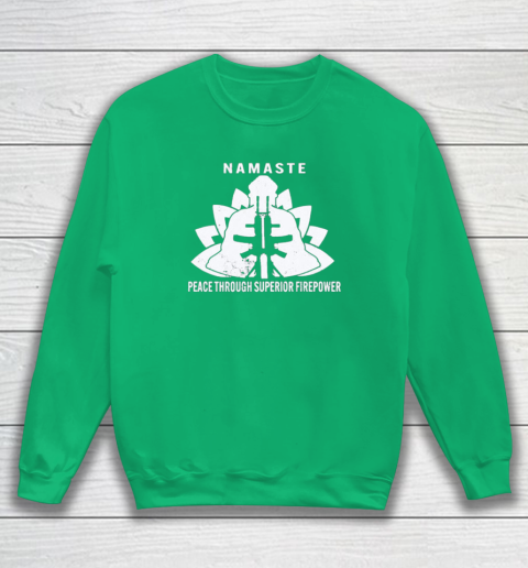 Namaste Peace Through Superior Firepower Sweatshirt 4