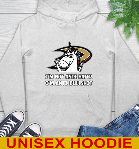 Anaheim Ducks NHL Hockey Unicorn I'm Not Anti Hater I'm Anti Bullshit Hoodie