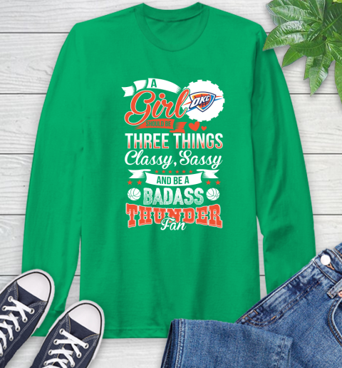 Oklahoma City Thunder NBA A Girl Should Be Three Things Classy Sassy And A Be Badass Fan Long Sleeve T-Shirt 8