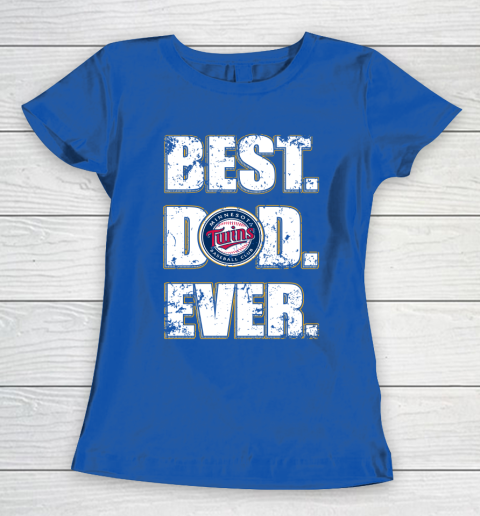 MLB Minnesota Twins Baseball Best Dad Ever Family Shirt Women's T-Shirt 8