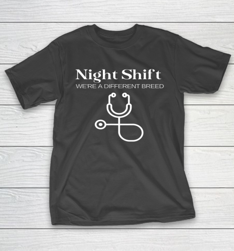 Night Shift Different Breed Stethoscope Funny Nurse RN RT T-Shirt