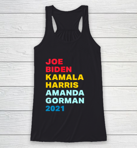 Amanda Gorman Shirt Joe Biden Kamala Harris Amanda Gorman 2021 Racerback Tank