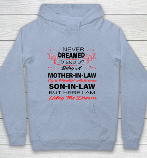 I Never Dreamed Id End Up Being A Mother In Law Awesome Youth Hoodie 5