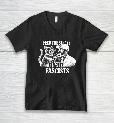 Feed The Strays And Fight Fascists V-Neck T-Shirt