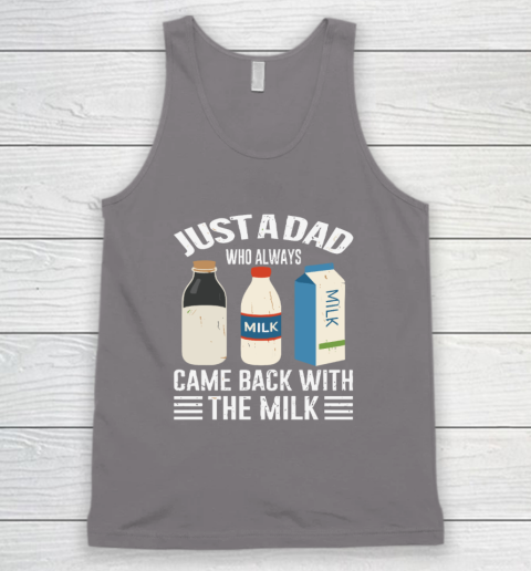 Just A Dad Who Always Came Back With The Milk Funny Father's Day Tank Top 5