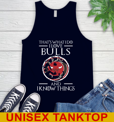 Chicago Bulls NBA Basketball That's What I Do I Love My Team And I Know Things Game Of Thrones 68